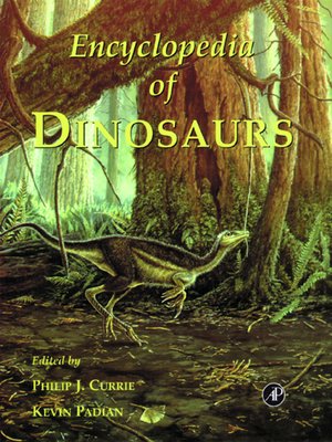 Encyclopedia Of Dinosaurs By Philip J Currie 183 Overdrive Rakuten Overdrive Ebooks